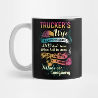 Trucker's wife yes he's working Mug